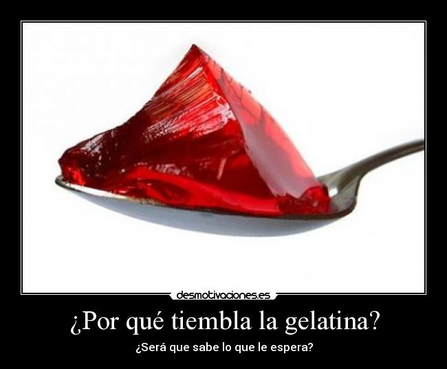 ¿Por qué tiembla la gelatina? -