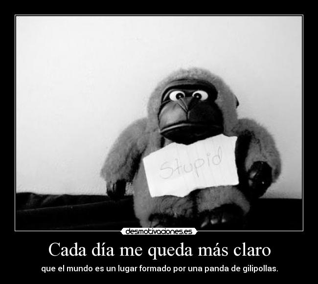 Cada día me queda más claro -