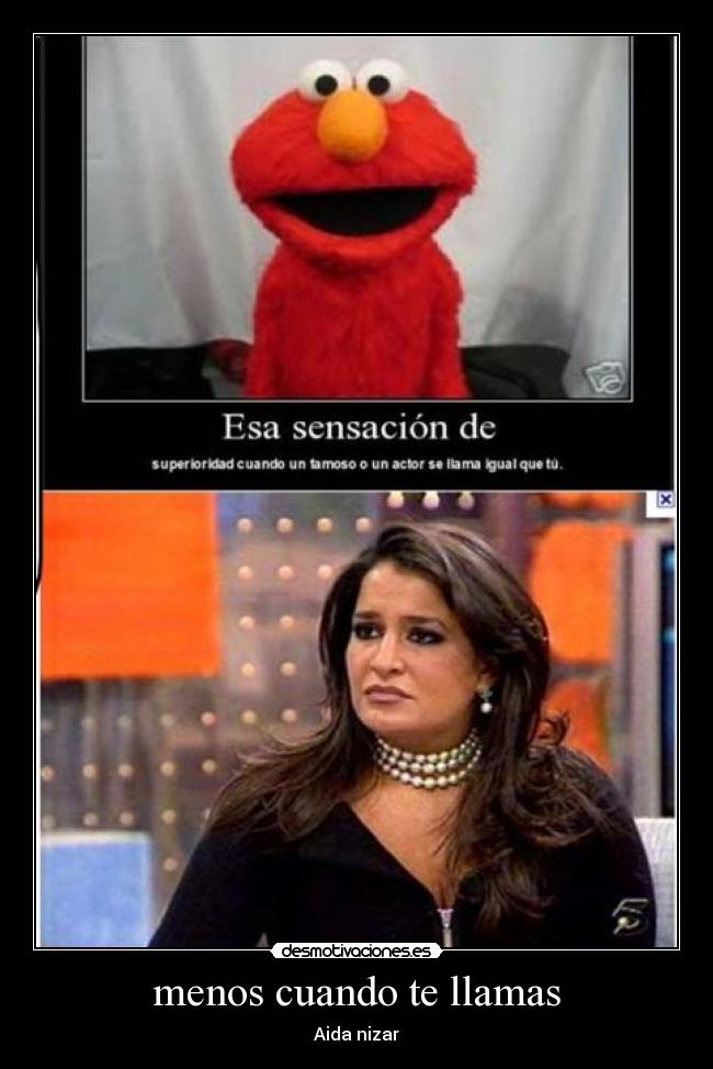 menos cuando te llamas -