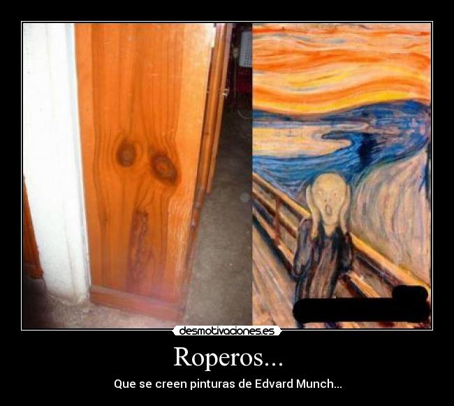 Roperos... - Que se creen pinturas de Edvard Munch...