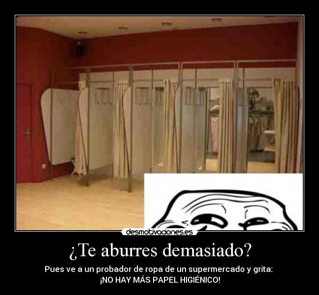 ¿Te aburres demasiado? -