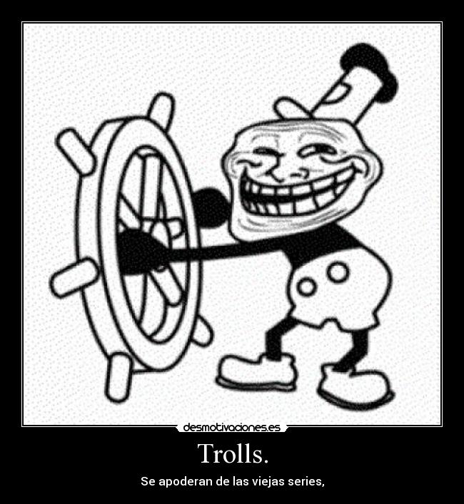 Trolls. - Se apoderan de las viejas series,