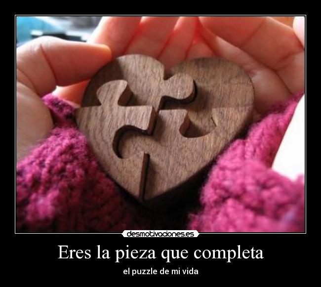 Eres la pieza que completa -