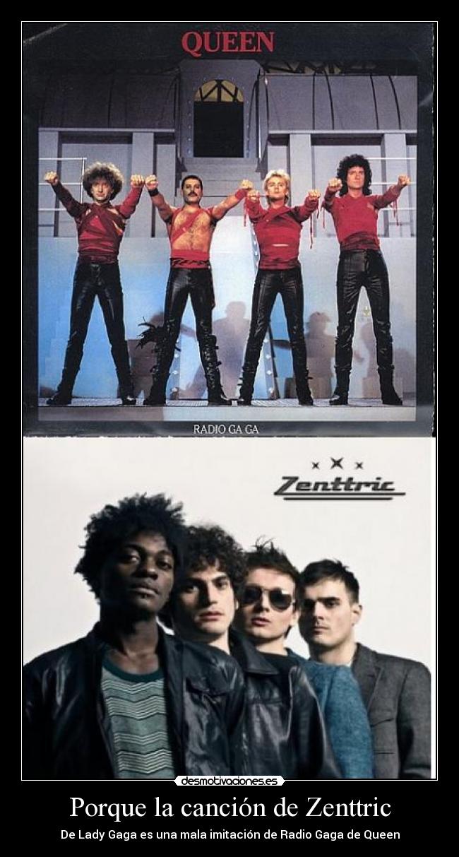 Porque la canción de Zenttric - De Lady Gaga es una mala imitación de Radio Gaga de Queen