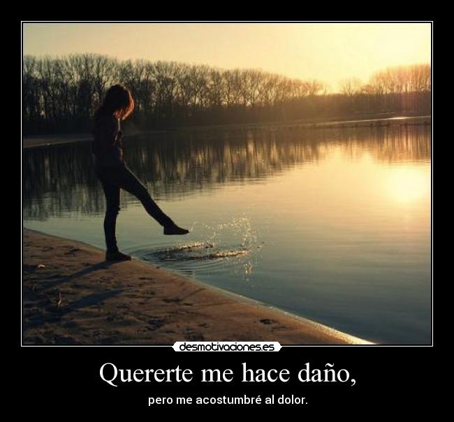 Quererte me hace daño, - 