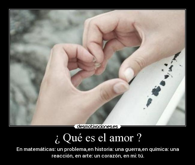 ¿ Qué es el amor ? -