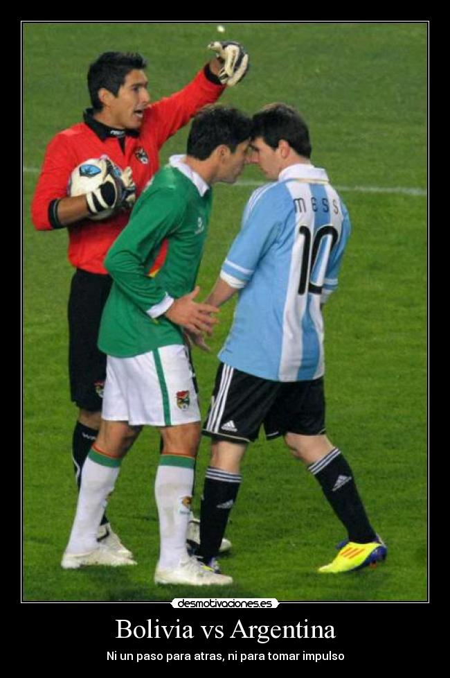 Bolivia vs Argentina - Ni un paso para atras, ni para tomar impulso