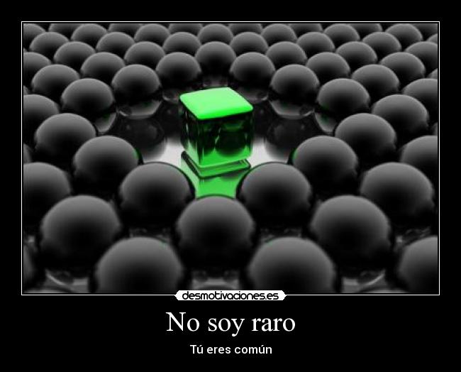 No soy raro - Tú eres común