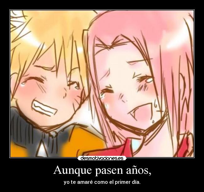 Aunque pasen años, - yo te amaré como el primer día.