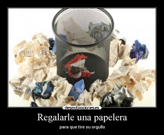 Regalarle una papelera - 