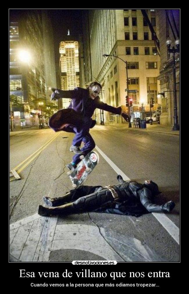 Esa vena de villano que nos entra -