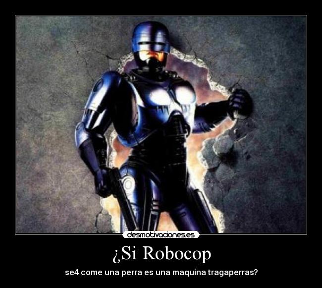 carteles robocop desmotivaciones
