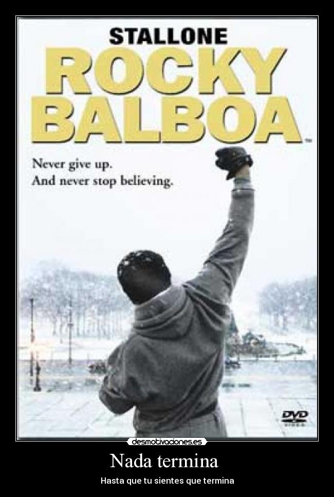 carteles nada termina hasta que sientes que termina desmotivaciones