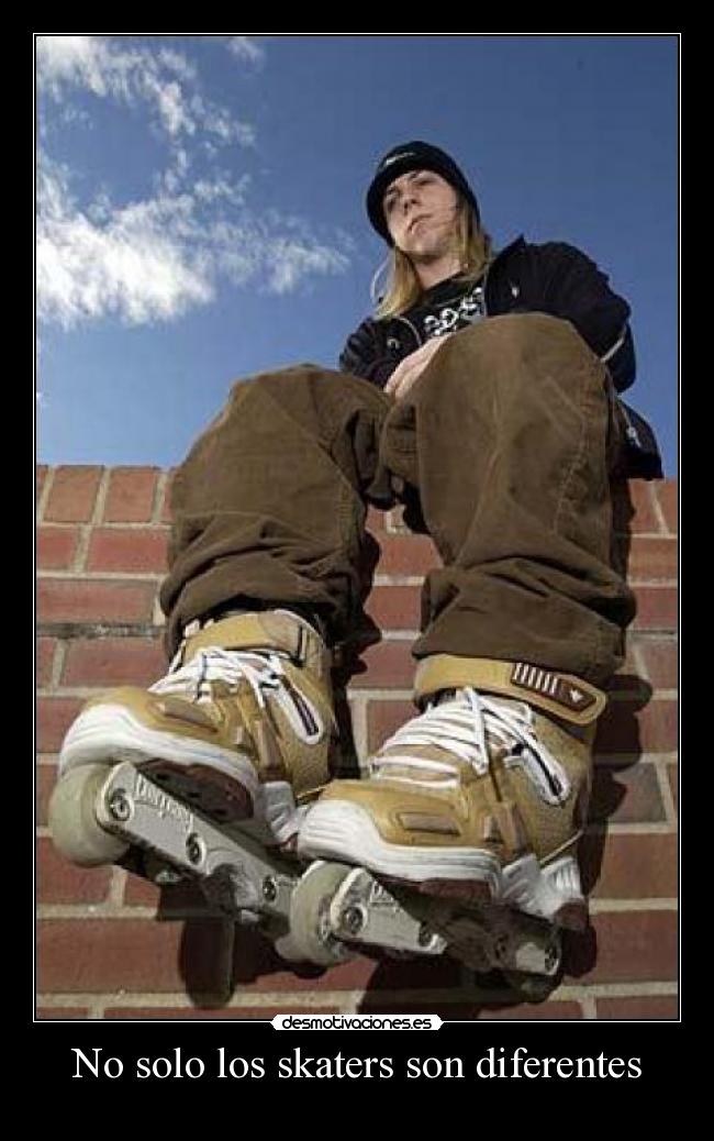 No solo los skaters son diferentes -