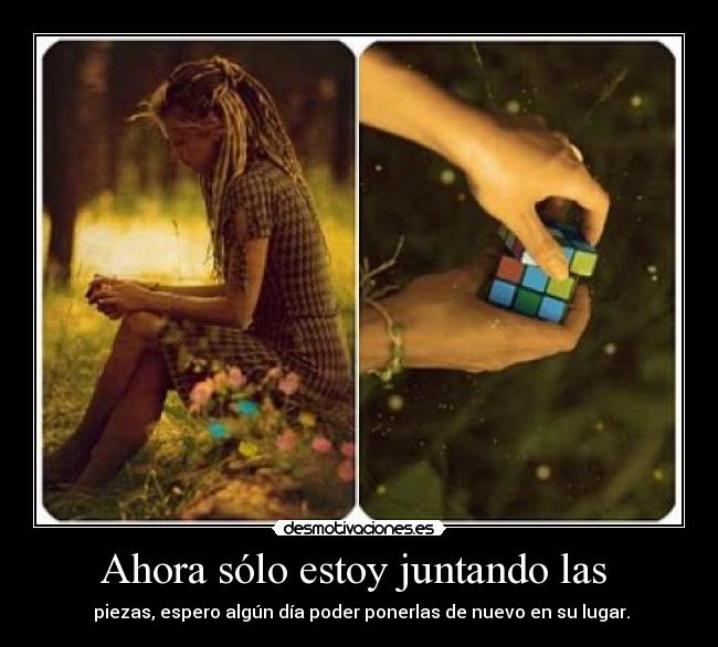 Ahora sólo estoy juntando las  - 