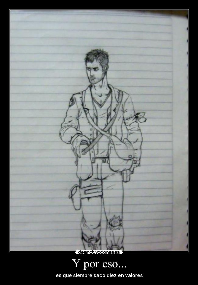 Y por eso... - es que siempre saco diez en valores