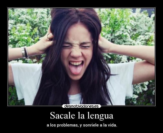 Sacale la lengua -