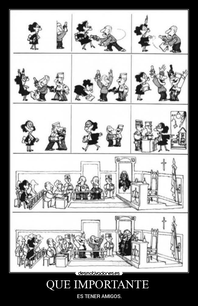 QUE IMPORTANTE  - ES TENER AMIGOS.