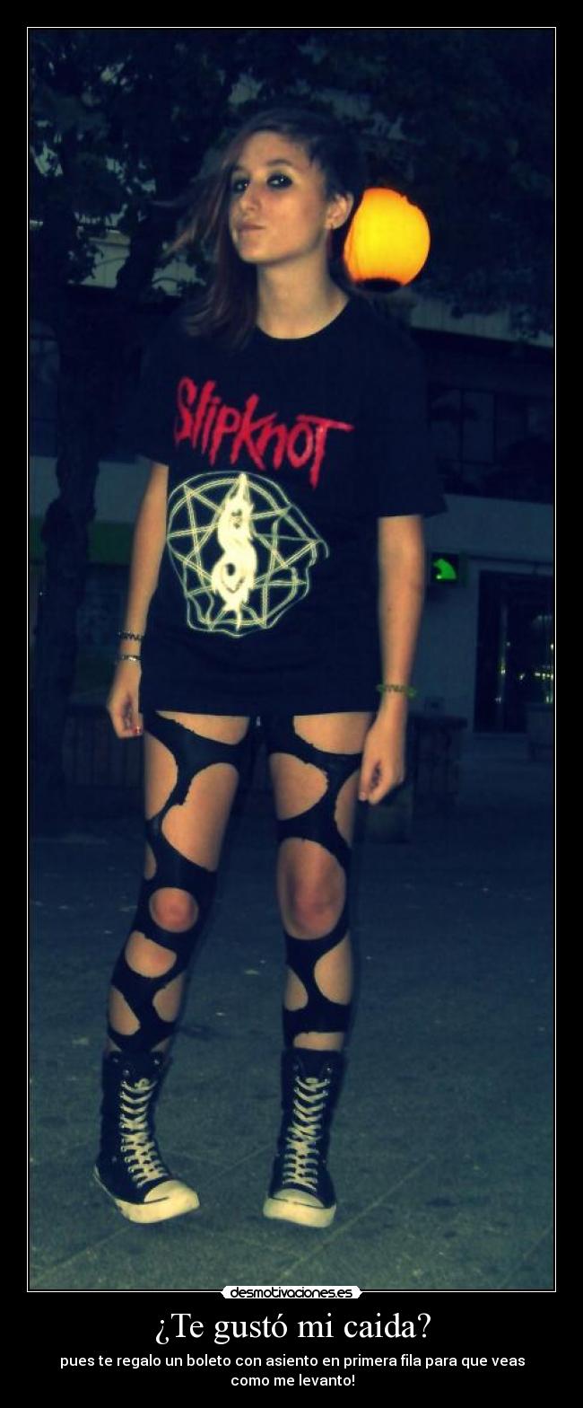 ¿Te gustó mi caida? - pues te regalo un boleto con asiento en primera fila para que veas como me levanto!