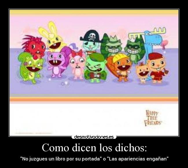 Como dicen los dichos: -