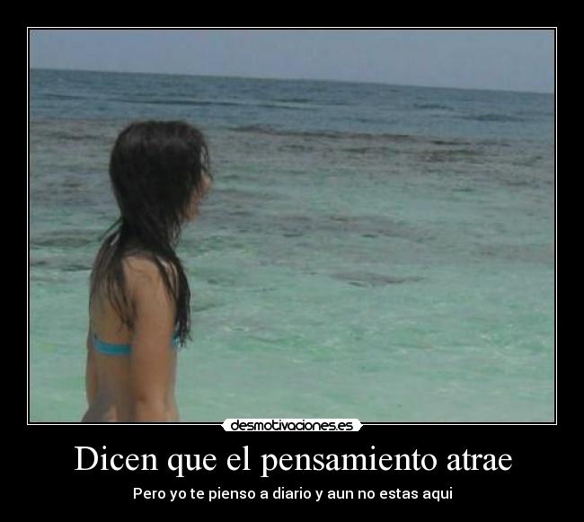 Dicen que el pensamiento atrae - 