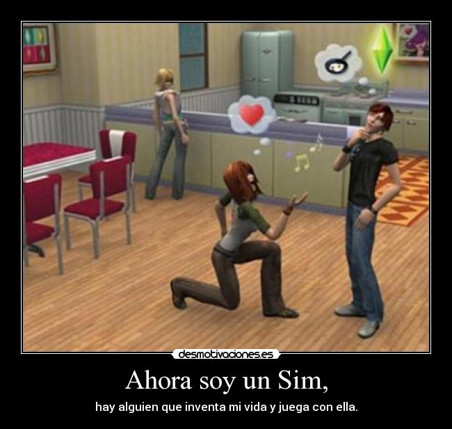 Ahora soy un Sim, - 