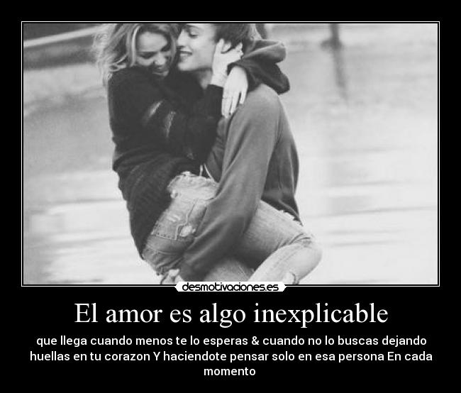 El amor es algo inexplicable - 