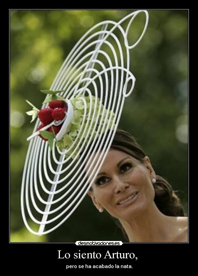 Lo siento Arturo, - pero se ha acabado la nata.