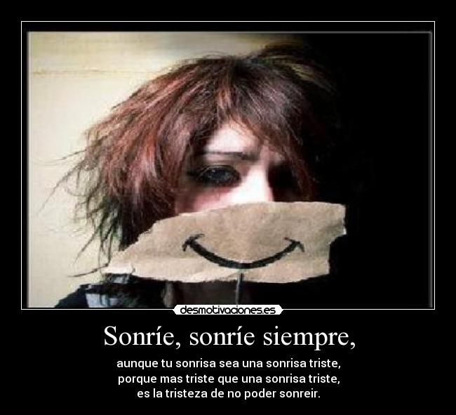 Sonríe, sonríe siempre, - 
