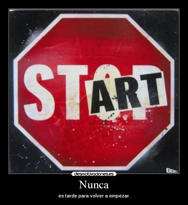 carteles nunca tarde volver empezar desmotivaciones