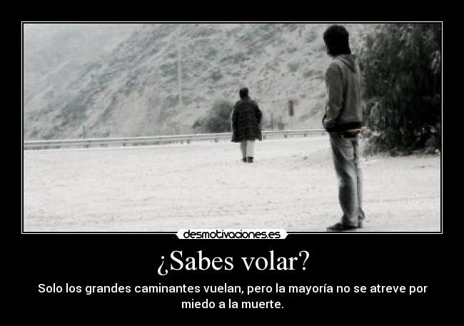 ¿Sabes volar? -