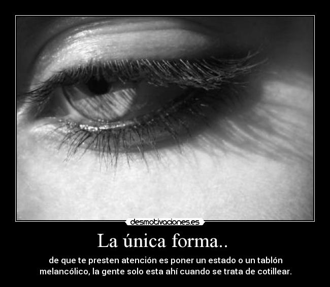 La única forma.. -