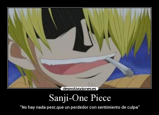 Sanji-One Piece - No hay nada peor,que un perdedor con sentimiento de culpa