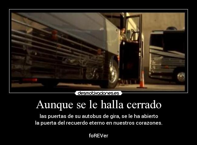 Aunque se le halla cerrado -