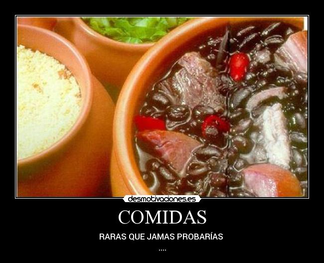 COMIDAS - RARAS QUE JAMAS PROBARÍAS
....