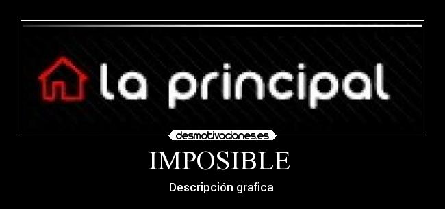 IMPOSIBLE - Descripción grafica