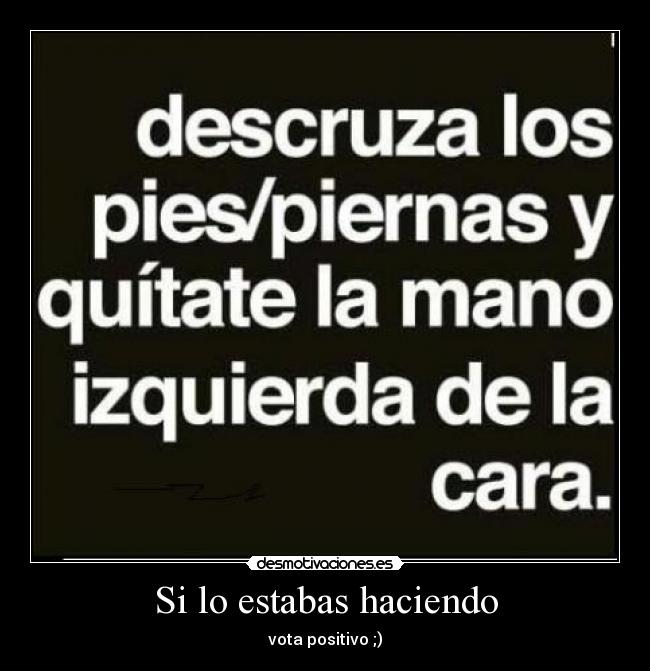 Si lo estabas haciendo - 