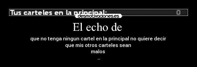 carteles echo desmotivaciones