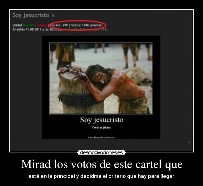 Mirad los votos de este cartel que -