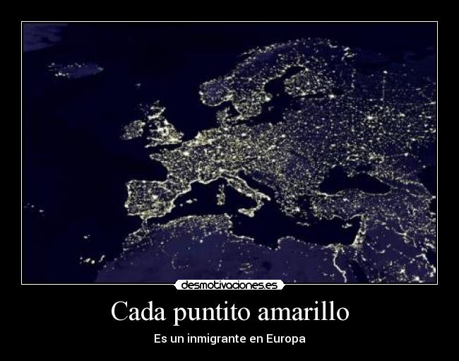 Cada puntito amarillo - Es un inmigrante en Europa