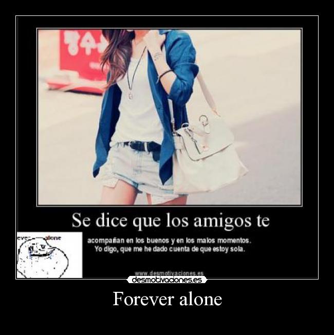 Forever alone -