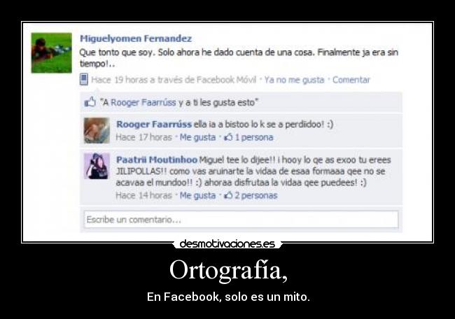 Ortografía, - En Facebook, solo es un mito.