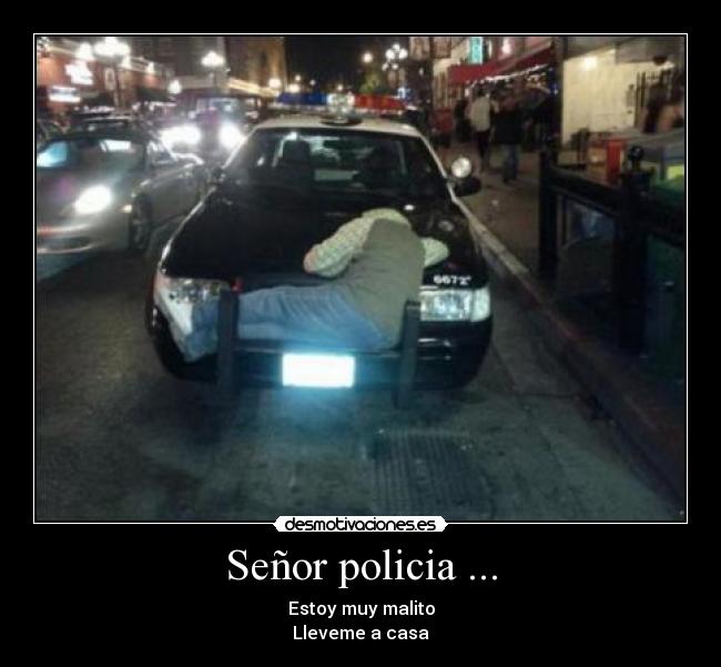 Señor policia ... - 