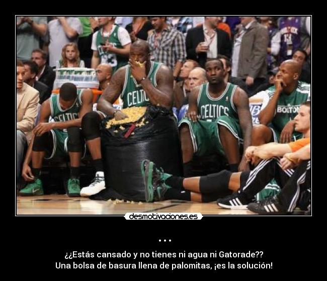 ... - ¿¿Estás cansado y no tienes ni agua ni Gatorade??
Una bolsa de basura llena de palomitas, ¡es la solución!