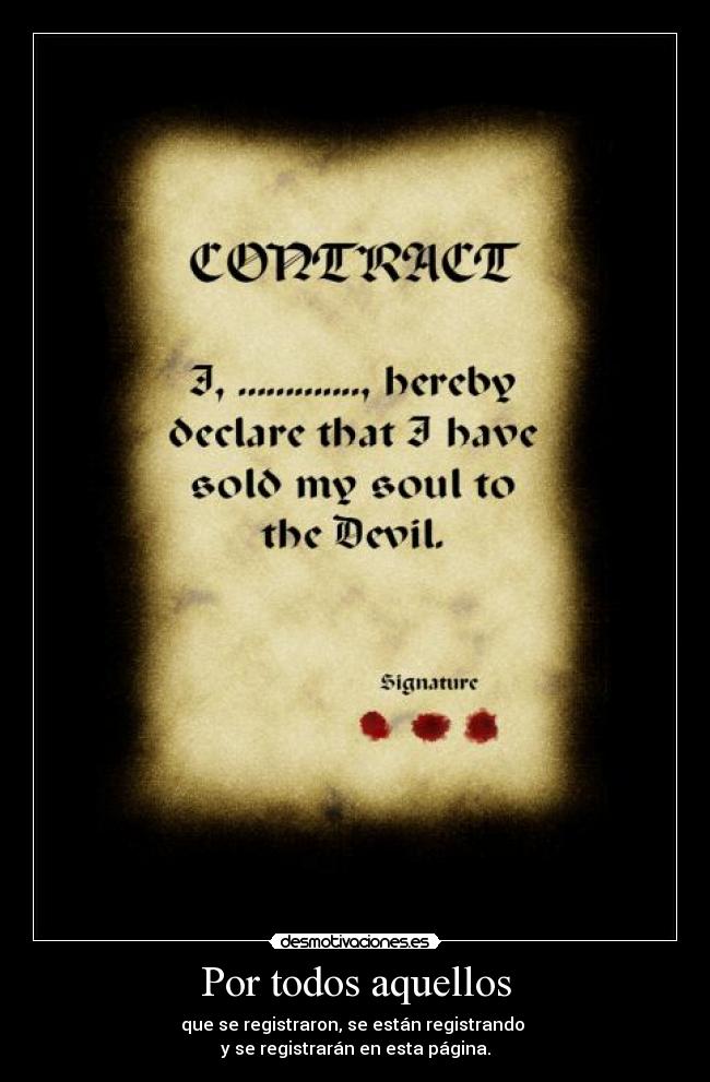 Por todos aquellos - que se registraron, se están registrando 
y se registrarán en esta página.