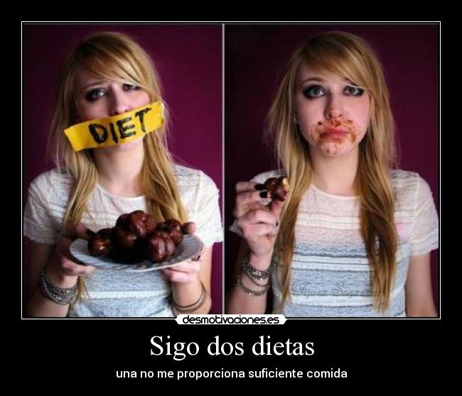 Sigo dos dietas -