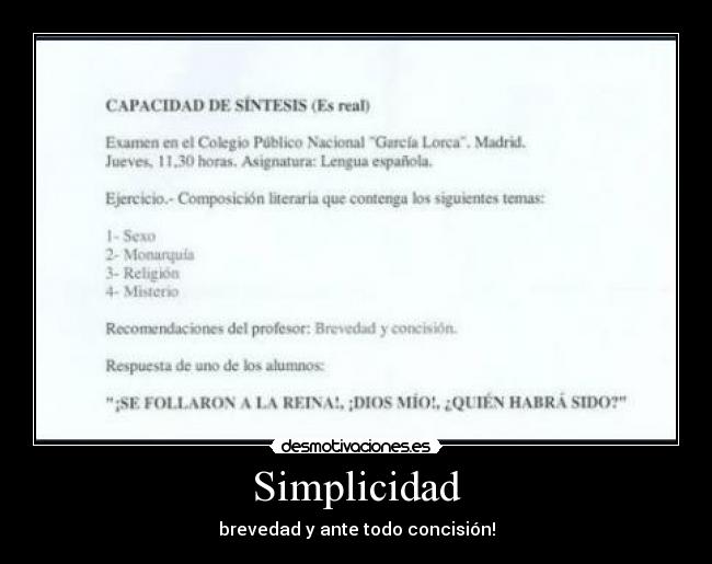 Simplicidad - brevedad y ante todo concisión!