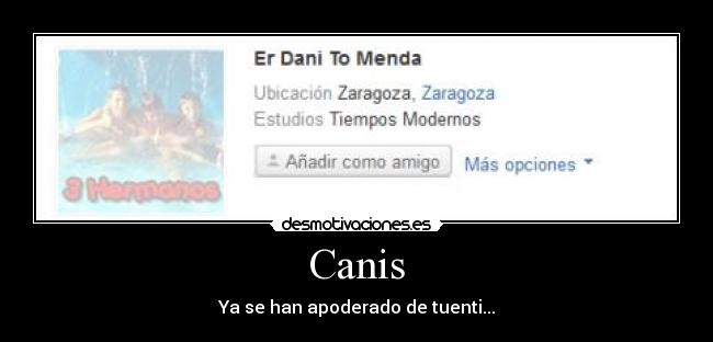 Canis - Ya se han apoderado de tuenti...
