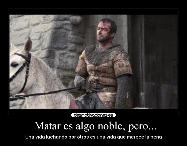 Matar es algo noble, pero... - Una vida luchando por otros es una vida que merece la pena