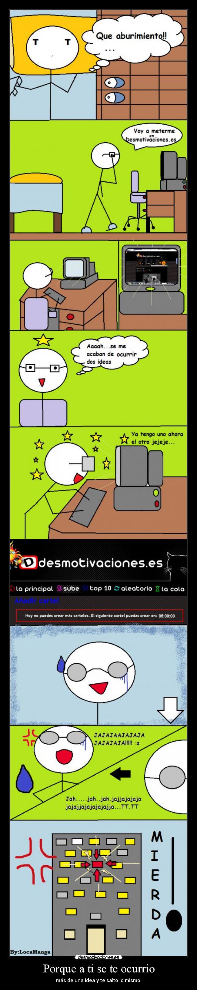 Porque a ti se te ocurrio - más de una idea y te salto lo mismo.